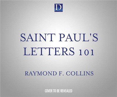 Saint Paul's Letters 101: The Definitive Audio Course & Free Study Guide