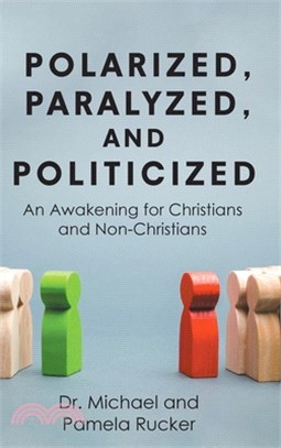 Polarized, Paralyzed, and Politicized: An Awakening for Christians and Non-Christians