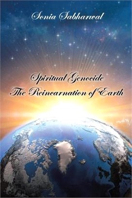 Spiritual Genocide: The Reincarnation of Earth