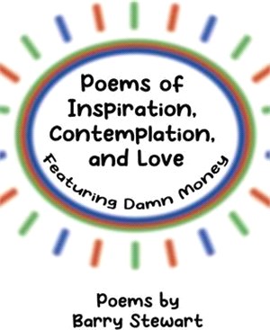 Poems of Inspiration, Contemplation, and Love: Featuring Damn Money