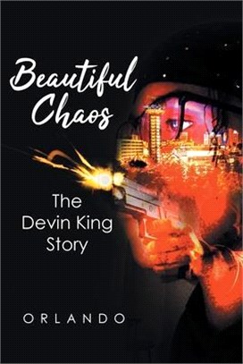 Beautiful Chaos: The Devin King Story