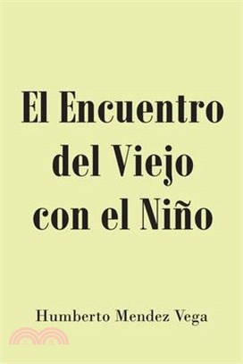 El Encuentro del Viejo con el Niño