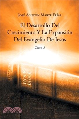 El Desarrollo Del Crecimiento Y La Expansión Del Evangelio De Jesús