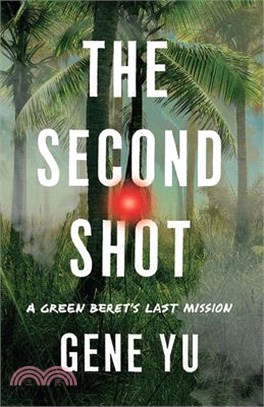 The Second Shot: A Green Beret's Last Mission