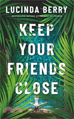 Keep Your Friends Close