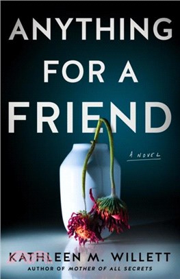 Anything for a Friend：A Novel
