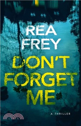 Don't Forget Me：A Thriller