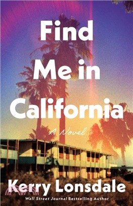Find Me in California：A Novel