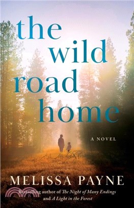 The Wild Road Home：A Novel