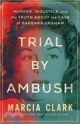 Trial by Ambush：Murder, Injustice, and the Truth about the Case of Barbara Graham