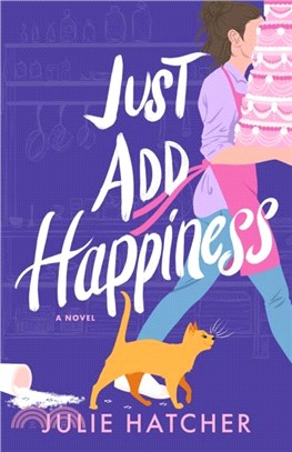 Just Add Happiness：A Novel