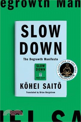 Slow down :the degrowth manifesto /