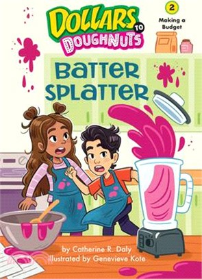 Batter Splatter (Dollars to Doughnuts Book 2): Making a Budget