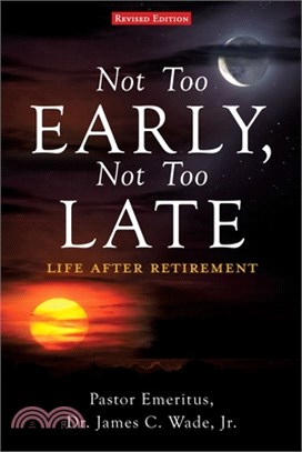 Not Too Early, Not Too Late: Life After Retirement