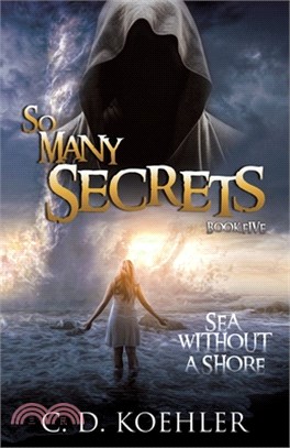 So Many Secrets Sea Without a Shore: Book Five