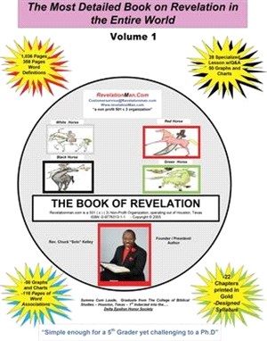 The Book of Revelation Volume 1: The Most Detailed Book on Revelation in the Entire World