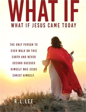 What If: What If Jesus Came Today