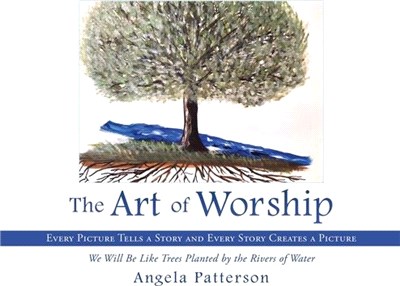 The Art of Worship: Every Picture Tells a Story and Every Story Creates a Picture