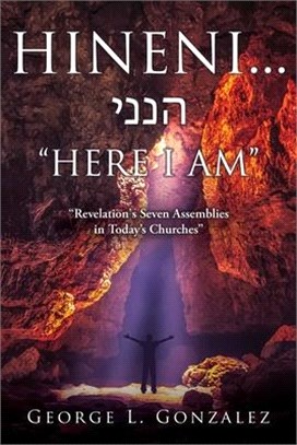 Hineni... הנני HERE I AM: Revelation's Seven Assemblies in Today's Churches