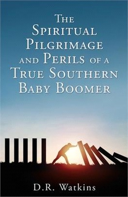 The Spiritual Pilgrimage and Perils of a True Southern Baby Boomer