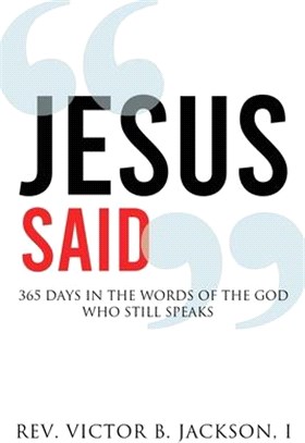 Jesus Said: 365 Days In The Words Of The God Who Still Speaks