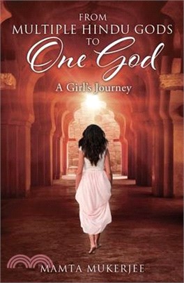 From Multiple Hindu gods to One God: A Girl's Journey