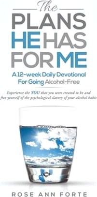 The Plans He Has For Me: A Twelve-Week Daily Devotional for Freedom from Alcohol