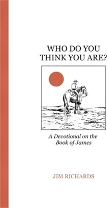 Who Do You Think You Are?: James: living faith and serving God