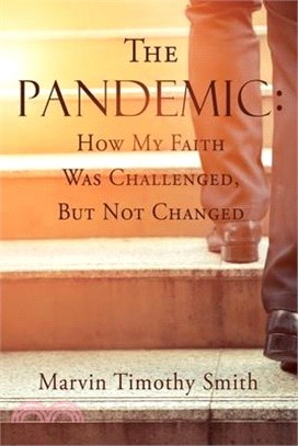 The Pandemic: How My Faith Was Challenged, But Not Changed