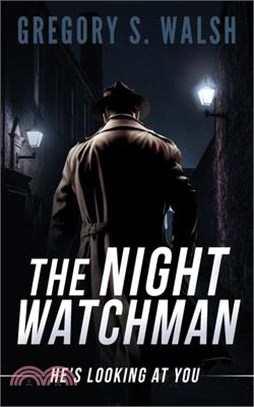 The Night Watchman: He's Looking at You