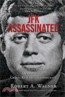 JFK Assassinated: In the Courtroom: Debating the Critic Research Community