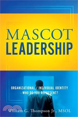 Mascot Leadership: Organizational / Individual Identity - Who do you Represent?