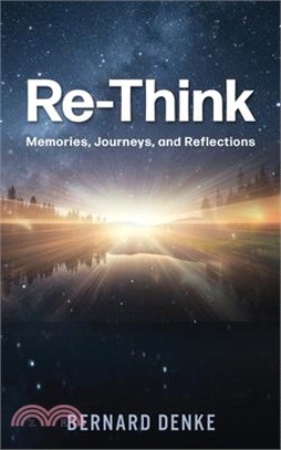 Re-Think: Memories, Journeys, and Reflections