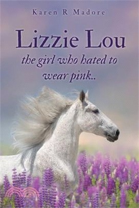 Lizzie Lou the girl who hated to wear pink..