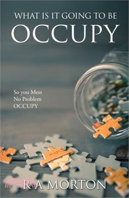 What Is It Going to Be Occupy: So you Mess- No Problem - Occupy