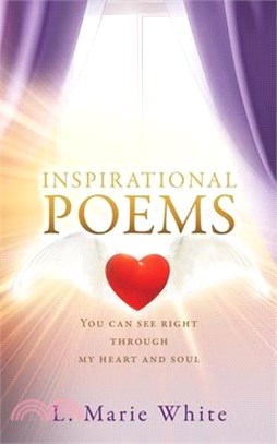 Inspirational Poems: You can see right through my heart and soul