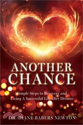 Another Chance: Simple Steps to Recovery and Living A Successful Life after Divorce