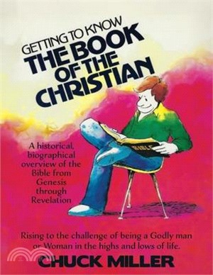 Getting to Know the Book of the Christian: Rising to the challenge of being a Godly man or Woman in the highs and lows of life.