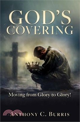 God's Covering: Moving from Glory to Glory!
