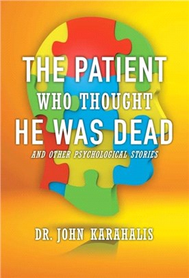 The Patient Who Thought He Was Dead：and Other Psychological Stories