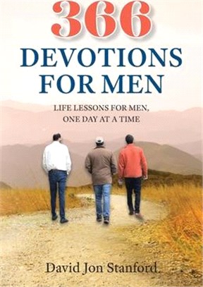 366 Devotions for Men: Life Lessons for Men, One day at a Time