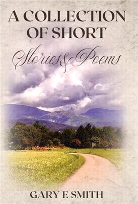 A Collection of Short Stories & Poems