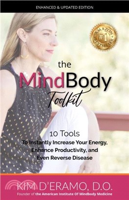 The MindBody Toolkit：10 Tools to Increase Your Energy, Enhance Productivity, and Even Reverse Disease