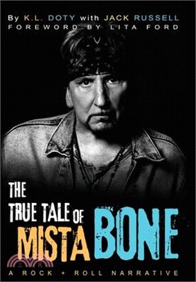 The True Tale of Mista Bone: A Rock & Roll Narrative