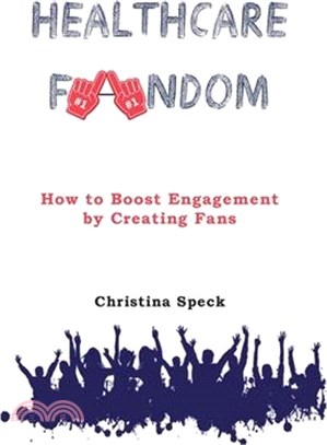 Healthcare Fandom: How to Boost Engagement by Creating Fans