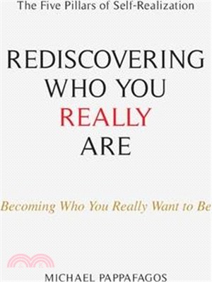 Rediscovering Who You Really Are: The Five Pillars of Self-Realization