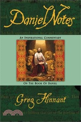 DanielNotes: An Inspirational Commentary on the Book of Daniel