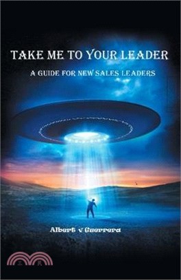 Take Me To Your Leader: A Guide For New Sales Leaders