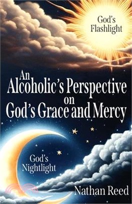 An Alcoholic's Perspective on God's Grace and Mercy