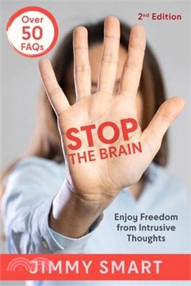 Stop the Brain (Second Edition): Enjoy Freedom from Intrusive Thoughts